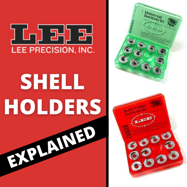 Lee Shell Holders Explained