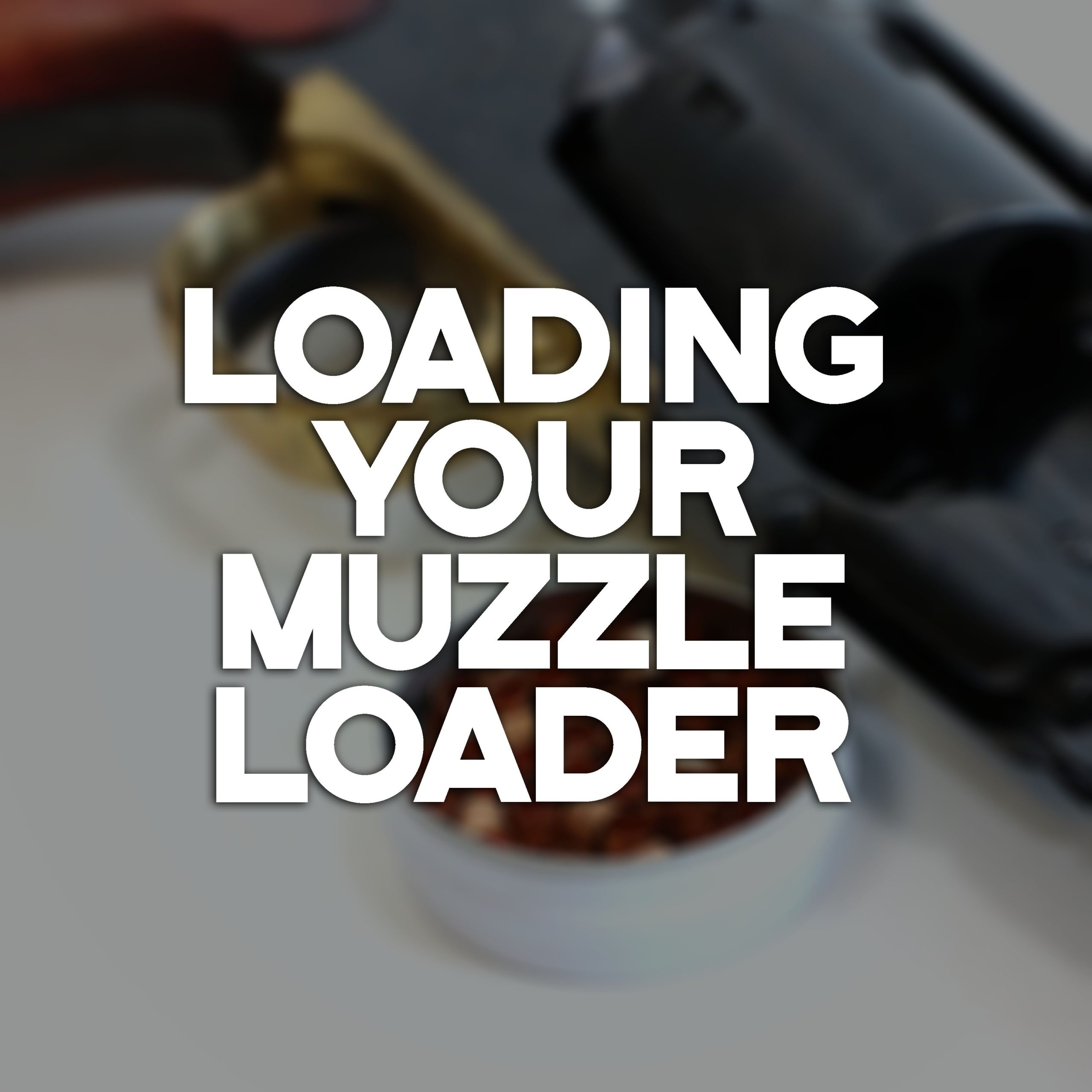 Loading_Your_Muzzle_Loader