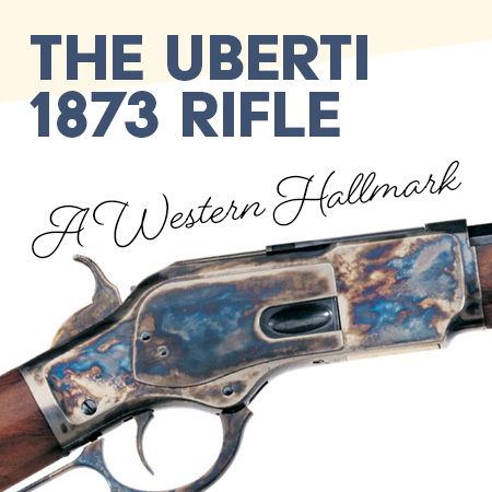 The Uberti 1873 Rifle A Western Hallmark