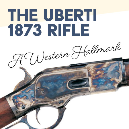 The Uberti 1873 Rifle  A Western Hallmark
